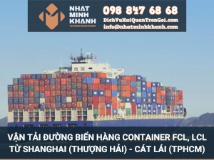 Báo giá vận tải đường biển hàng Container FCL, hàng lẻ LCL từ Shanghai (Thượng Hải) - Cát Lái (TP.HCM)