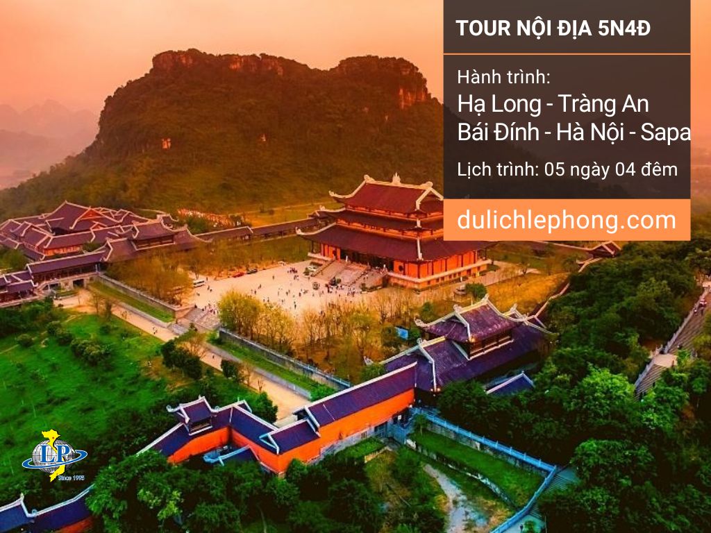 Tour Hạ Long - Tràng An - Bái Đính - Hà Nội - Sapa - 5 ngày 4 đêm - Du lịch Lê Phong