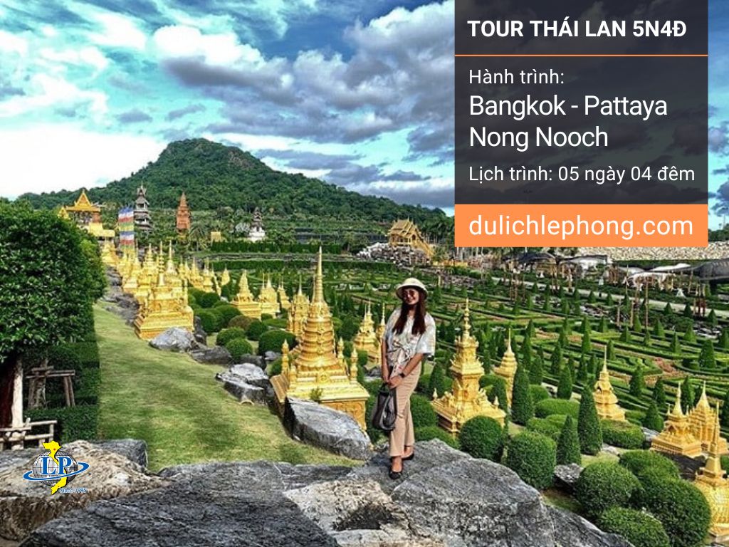 Tour Thái Lan - Bangkok - Pattaya - Nong Nooch - 5 ngày 4 đêm - Du lịch Lê Phong