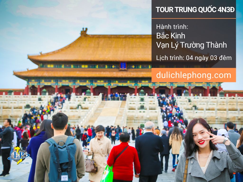 Tour Bắc Kinh - Vạn Lý Trường Thành - 4 ngày 3 đêm - Du lịch Lê Phong