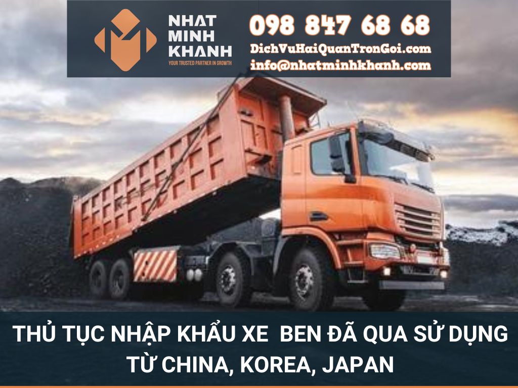 Thủ tục nhập khẩu xe ben đã qua sử dụng từ China, Korea, Japan